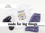 Made for Big Things - Onesie/Tees
