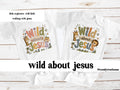 Wild about Jesus - Onesie/Tees