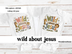 Wild about Jesus - Onesie/Tees
