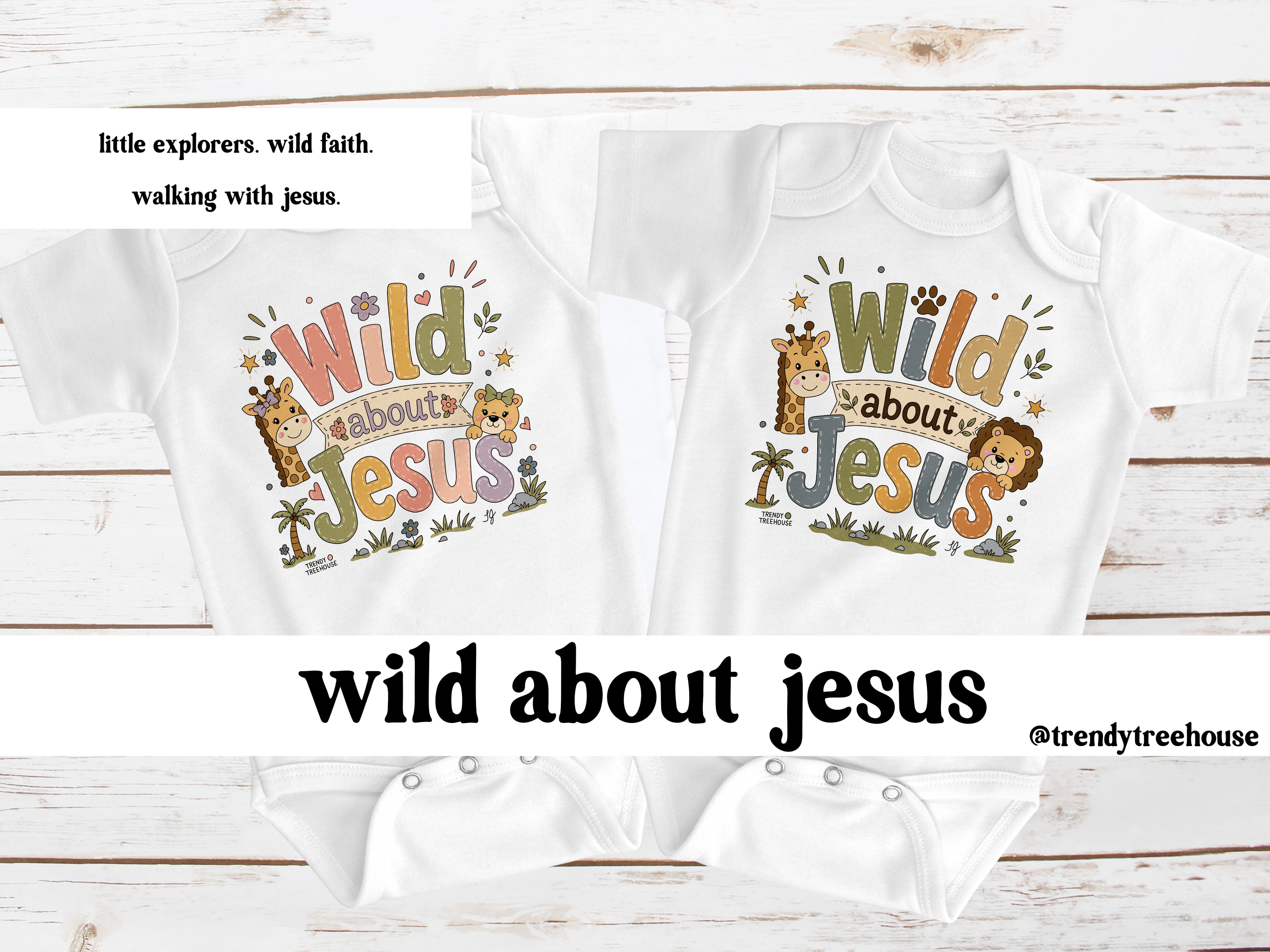 Wild about Jesus - Onesie/Tees